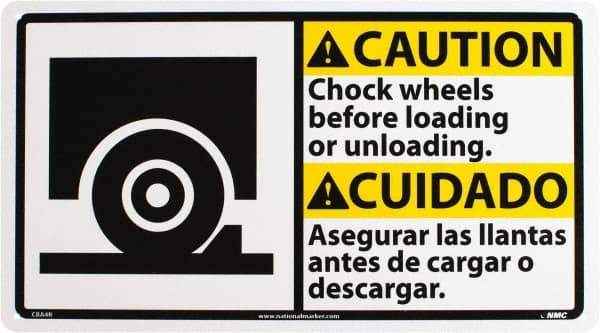 NMC - "Caution - Chock Wheels Before Loading or Unloading", 10" Long x 18" Wide, Rigid Plastic Safety Sign - Rectangle, 0.05" Thick, Use for Accident Prevention - Makers Industrial Supply