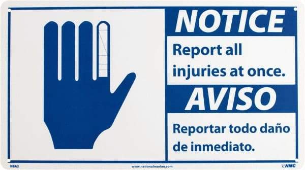 NMC - "Notice - Report All Injuries at Once", 10" Long x 18" Wide, Rigid Plastic Safety Sign - Rectangle, 0.05" Thick, Use for Inspection, Testing & Accident Data - Makers Industrial Supply