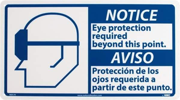 NMC - "Notice - Eye Protection Required Beyond This Point", 10" Long x 18" Wide, Rigid Plastic Safety Sign - Rectangle, 0.05" Thick, Use for Accident Prevention - Makers Industrial Supply