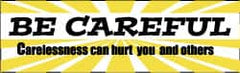 NMC - Be Careful - Carelessness Can Hurt You and Others, 120 Inch Long x 36 Inch High, Safety Banner - Polyethylene, English, Printed on 1 Side - Makers Industrial Supply