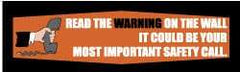 NMC - Read the Warning on the Wall - It Could Be Your Most Important Safety Call, 120 Inch Long x 36 Inch High, Safety Banner with Graphic - Graphic Shows Figures Cleaning, Polyethylene, English, Printed on 1 Side - Makers Industrial Supply