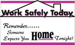 NMC - Work Safely Today - Remember Someone Expects You Home Tonight!, 60 Inch Long x 36 Inch High, Safety Banner - Polyethylene, English, Printed on 1 Side - Makers Industrial Supply