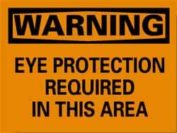 NMC - "Warning - Eye Protection Required in This Area", 10" Long x 14" Wide, Pressure-Sensitive Vinyl Safety Sign - Rectangle, 0.004" Thick, Use for Accident Prevention - Makers Industrial Supply