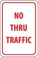 NMC - "No Thru Traffic", 12" Wide x 18" High, Aluminum Parking Lot Traffic Signs - 0.063" Thick, Red on White, Rectangle, Post Mount - Makers Industrial Supply