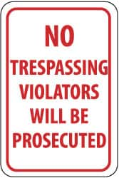 NMC - "No Trespassing - Violators Will Be Prosecuted", 12" Wide x 18" High, Aluminum Parking Lot Traffic Signs - 0.063" Thick, Red on White, Rectangle, Post Mount - Makers Industrial Supply