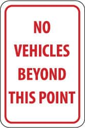 NMC - "No Vehicles Beyond This Point", 12" Wide x 18" High, Aluminum Parking Lot Traffic Signs - 0.063" Thick, Red on White, Rectangle, Post Mount - Makers Industrial Supply