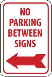 NMC - "No Parking Between Signs", "Left Arrow", 12" Wide x 18" High, Aluminum No Parking & Tow Away Signs - 0.063" Thick, Red on White, Rectangle, Post Mount - Makers Industrial Supply