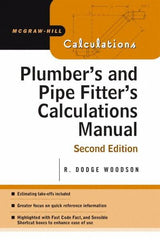 McGraw-Hill - Plumber's and Pipe Fitter's Calculations Manual Publication, 2nd Edition - by R. Dodge Woodson, McGraw-Hill, 2005 - Makers Industrial Supply