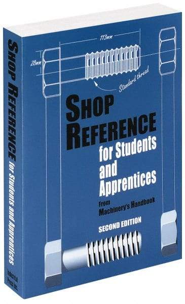 Industrial Press - Shop Reference for Students & Apprentices Publication, 2nd Edition - by Edward G. Hoffman, Industrial Press - Makers Industrial Supply