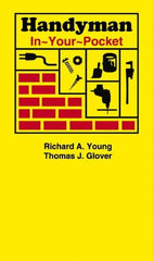 Sequoia Publishing - Handyman In-Your-Pocket Publication, 1st Edition - by Thomas J. Glover & Richard A. Young, Sequoia Publishing - Makers Industrial Supply