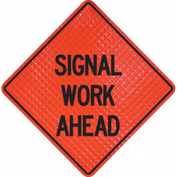 PRO-SAFE - "Signal Work Ahead," 48" Wide x 48" High Vinyl Traffic Control Sign - Makers Industrial Supply