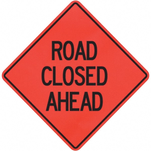 PRO-SAFE - "Road Closed Ahead," 36" Wide x 36" High Vinyl Traffic Control Sign - Makers Industrial Supply