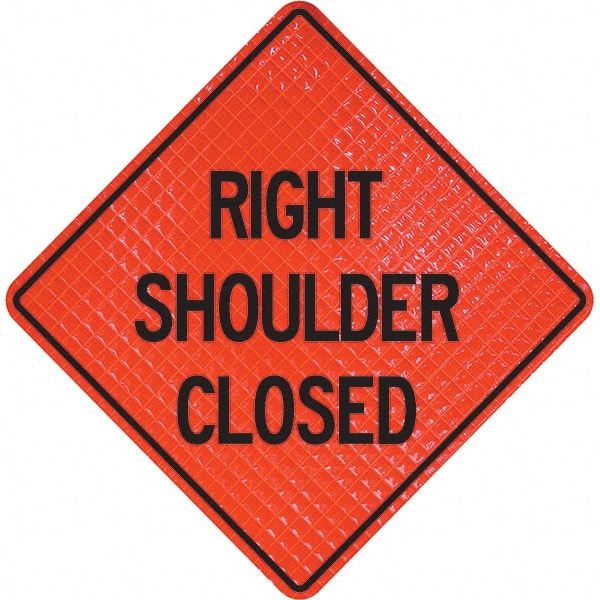 PRO-SAFE - "Right Shoulder Closed," 48" Wide x 48" High Vinyl Traffic Control Sign - Makers Industrial Supply