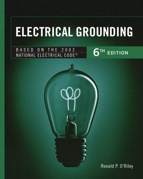 DELMAR CENGAGE Learning - Electrical Grounding Publication, 6th Edition - by O'Riley, Delmar/Cengage Learning, 2001 - Makers Industrial Supply