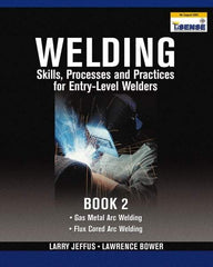 DELMAR CENGAGE Learning - Welding Skills, Processes and Practices for Entry-Level Welders: Book 2 Publication, 2nd Edition - by Jeffus/Bower, Delmar/Cengage Learning, 2009 - Makers Industrial Supply