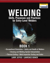 DELMAR CENGAGE Learning - Welding Skills, Processes and Practices for Entry-Level Welders: Book 1 Publication, 15th Edition - by Jeffus/Bower, Delmar/Cengage Learning, 2009 - Makers Industrial Supply