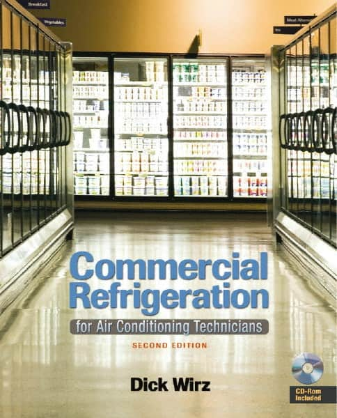 DELMAR CENGAGE Learning - Commercial Refrigeration: for Air Conditioning Technicians, 2nd Edition - HVAC/R Reference, 320 Pages, Delmar/Cengage Learning, 2009 - Makers Industrial Supply