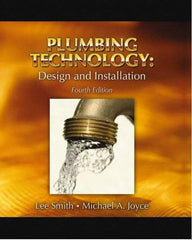 DELMAR CENGAGE Learning - Plumbing Technology: Design and Installation, 4th Edition - Plumbing Reference, Hardcover, Delmar/Cengage Learning, 2007 - Makers Industrial Supply