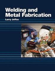 DELMAR CENGAGE Learning - Welding and Metal Fabrication, 1st Edition - Welding Reference, 800 Pages, Hardcover, Delmar/Cengage Learning, 2011 - Makers Industrial Supply