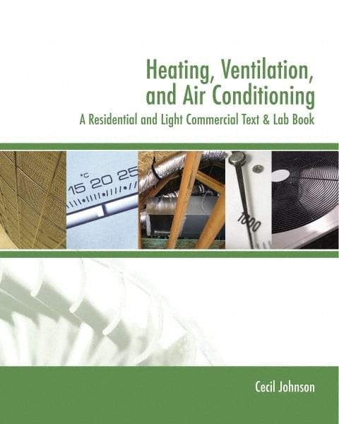 DELMAR CENGAGE Learning - Heating, Ventilation, and Air Conditioning: A Residential and Light Commercial Text & Lab Book Publication, 2nd Edition - by Johnson, Delmar/Cengage Learning, 2005 - Makers Industrial Supply