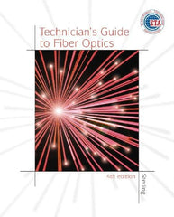 DELMAR CENGAGE Learning - Technician's Guide to Fiber Optics, 4th Edition - Telecommunications Reference, 384 Pages, Hardcover, Delmar/Cengage Learning, 2003 - Makers Industrial Supply