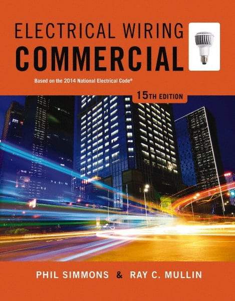 DELMAR CENGAGE Learning - Electrical Wiring Commercial Publication, 15th Edition - by Simmons/Mullin, Delmar/Cengage Learning, 2014 - Makers Industrial Supply