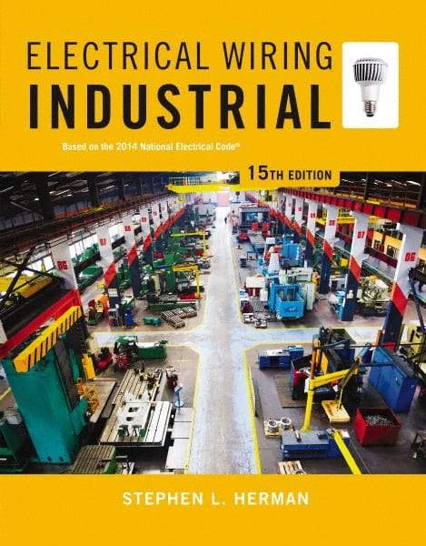 DELMAR CENGAGE Learning - Electrical Wiring Industrial Publication, 15th Edition - by Herman, Delmar/Cengage Learning, 2014 - Makers Industrial Supply