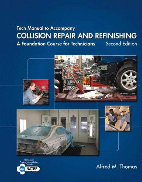 DELMAR CENGAGE Learning - Tech Manual for Collision Repair and Refinishing: A Foundation Course for Technicians Publication, 2nd Edition - by Thomas, Delmar/Cengage Learning, 2013 - Makers Industrial Supply