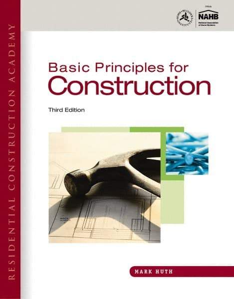 DELMAR CENGAGE Learning - Residential Construction Academy: Basic Principles for Construction Publication, 3rd Edition - by Huth, Delmar/Cengage Learning, 2011 - Makers Industrial Supply