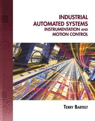 DELMAR CENGAGE Learning - Industrial Automated Systems: Instrumentation and Motion Control, 1st Edition - Industrial Automated Systems Reference, 720 Pages, Delmar/Cengage Learning, 2010 - Makers Industrial Supply