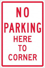 NMC - "No Parking Here To Corner", 12" Wide x 18" High, Aluminum No Parking & Tow Away Signs - 0.063" Thick, Red on White, Rectangle, Post Mount - Makers Industrial Supply