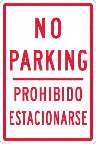 NMC - "No Parking Prohibido Estacionarse", 12" Wide x 18" High, Aluminum No Parking & Tow Away Signs - 0.063" Thick, Red on White, Rectangle, Post Mount - Makers Industrial Supply