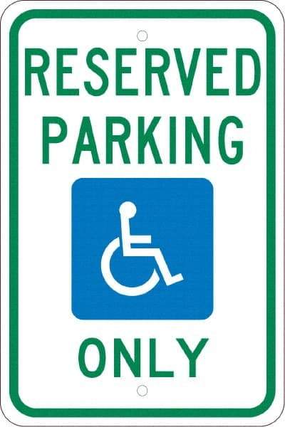 NMC - "Reserved Parking Only", "Handicap Symbol", 12" Wide x 18" High, Aluminum ADA Signs - 0.08" Thick, Green & Blue on White, Engineer Grade Reflectivity, Rectangle, Post Mount - Makers Industrial Supply