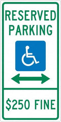 NMC - "Reserved Parking $250 Fine", "Handicap Symbol", 12" Wide x 24" High, Aluminum ADA Signs - 0.04" Thick, Green & Blue on White, Rectangle, Post Mount - Makers Industrial Supply