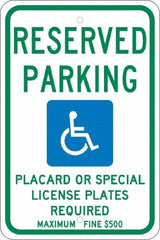 NMC - "Reserved Parking Placard Or Special License Plates Required Maximum Fine $500", "Handicap Symbol", 12" Wide x 18" High, Aluminum ADA Signs - 0.08" Thick, Green & Blue on White, Engineer Grade Reflectivity, Rectangle, Post Mount - Makers Industrial Supply