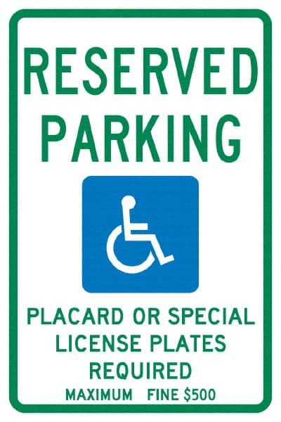 NMC - "Reserved Parking Placard Or Special License Plates Required Maximum Fine $500", "Handicap Symbol", 12" Wide x 18" High, Aluminum ADA Signs - 0.04" Thick, Green & Blue on White, Rectangle, Post Mount - Makers Industrial Supply