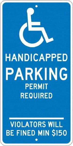 NMC - "Handicapped Parking Permit Required Violators Will Be Fined Min $150", "Handicap Symbol", 12" Wide x 24" High, Aluminum ADA Signs - 0.08" Thick, White on Blue, Engineer Grade Reflectivity, Rectangle, Post Mount - Makers Industrial Supply