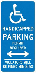 NMC - "Handicapped Parking Permit Required Violators Will Be Fined Min $150", "Handicap Symbol", 12" Wide x 24" High, Aluminum ADA Signs - 0.04" Thick, White on Blue, Rectangle, Post Mount - Makers Industrial Supply