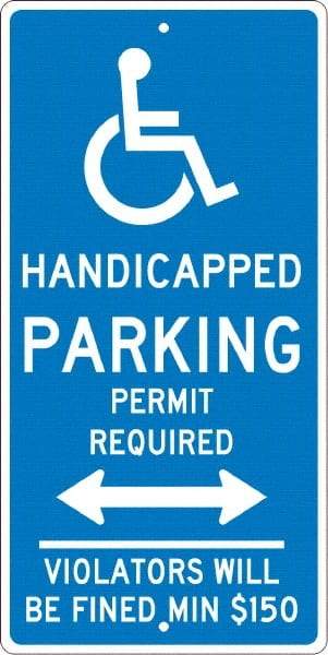 NMC - "Handicapped Parking Permit Required Violators Will Be Fined Min $150", "Handicap Symbol", 12" Wide x 24" High, Aluminum ADA Signs - 0.063" Thick, White on Blue, Rectangle, Post Mount - Makers Industrial Supply