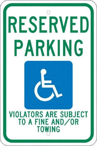 NMC - "Reserved Parking Violators Are Subject To A Fine And/Or Towing", "Handicap Symbol", 12" Wide x 18" High, Aluminum ADA Signs - 0.08" Thick, Green & Blue on White, Engineer Grade Reflectivity, Rectangle, Post Mount - Makers Industrial Supply