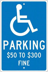 NMC - "Parking $50 To $300 Fine", "Handicap Symbol", 12" Wide x 18" High, Aluminum ADA Signs - 0.063" Thick, White on Blue, Rectangle, Post Mount - Makers Industrial Supply