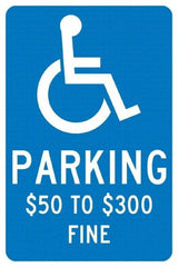 NMC - "Parking $50 To $300 Fine", "Handicap Symbol", 12" Wide x 18" High, Aluminum ADA Signs - 0.04" Thick, White on Blue, Rectangle, Post Mount - Makers Industrial Supply