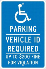 NMC - "Parking Vehicle Id Required Up To $200 Fine For Violation", "Handicap Symbol", 12" Wide x 18" High, Aluminum ADA Signs - 0.063" Thick, White on Blue, Rectangle, Post Mount - Makers Industrial Supply