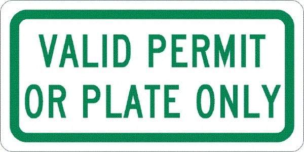 NMC - "Valid Permit Or Plate Only", 12" Wide x 6" High, Aluminum No Parking & Tow Away Signs - 0.04" Thick, Green on White, Rectangle, Post Mount - Makers Industrial Supply