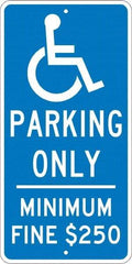 NMC - "Handicap Parking Only, Minimum Fine $250", "Handicap Symbol", 12" Wide x 24" High, Aluminum Reserved Parking Signs - 0.08" Thick, White on Blue, Engineer Grade Reflectivity, Rectangle, Post Mount - Makers Industrial Supply