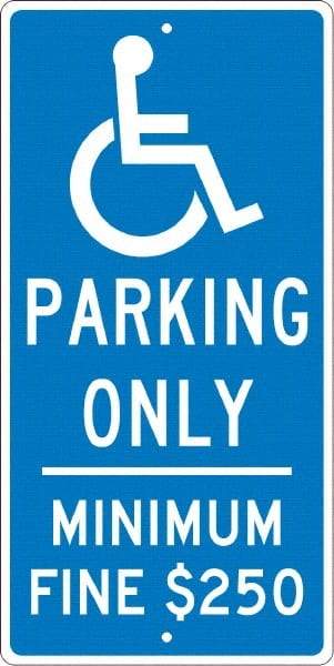 NMC - "Handicap Parking Only, Minimum Fine $250", "Handicap Symbol", 12" Wide x 24" High, Aluminum Reserved Parking Signs - 0.063" Thick, White on Blue, Rectangle, Post Mount - Makers Industrial Supply