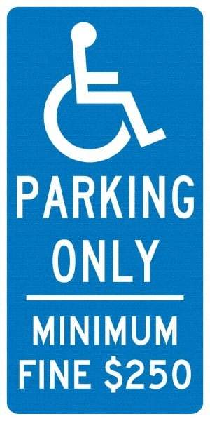 NMC - "Handicap Parking Only, Minimum Fine $250", "Handicap Symbol", 12" Wide x 24" High, Aluminum Reserved Parking Signs - 0.04" Thick, White on Blue, Rectangle, Post Mount - Makers Industrial Supply