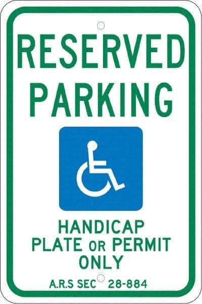 NMC - "Reserved Parking Handicap Plate Or Permit Only A.R.S SEC 28-884", "Handicap Symbol", 12" Wide x 18" High, Aluminum Reserved Parking Signs - 0.08" Thick, Green & Blue on White, Engineer Grade Reflectivity, Rectangle, Post Mount - Makers Industrial Supply