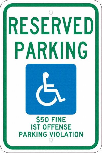 NMC - "Reserved Parking $50 Fine 1st Offense Parking Violation", "Handicap Symbol", 12" Wide x 18" High, Aluminum Reserved Parking Signs - 0.08" Thick, Green & Blue on White, Engineer Grade Reflectivity, Rectangle, Post Mount - Makers Industrial Supply