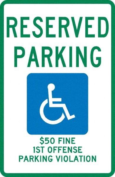 NMC - "Reserved Parking $50 Fine 1st Offense Parking Violation", "Handicap Symbol", 12" Wide x 18" High, Aluminum Reserved Parking Signs - 0.04" Thick, Green & Blue on White, Rectangle, Post Mount - Makers Industrial Supply